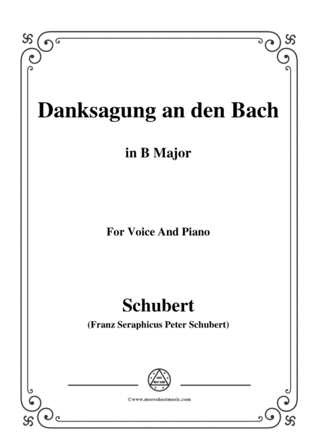 Schubert-Danksagung an den Bach,from 'Die Schöne Müllerin',Op.25 No.4,in B Major,for Voice&Piano (arr. MSM)