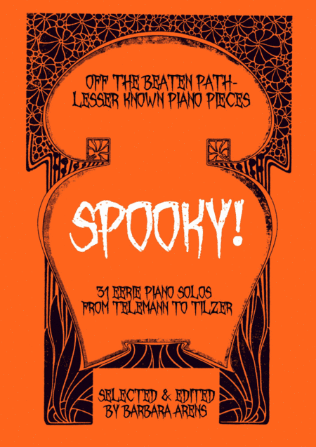 SPOOKY! 31 Eerie Piano Solos from Telemann to Tilzer (arr. ed. Barbara Arens)