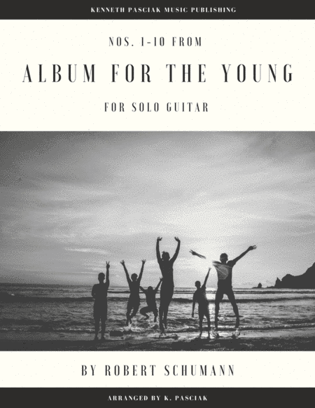 Album for the Young (Nos. 1-10 for Solo Guitar) (arr. Kenneth Pasciak)
