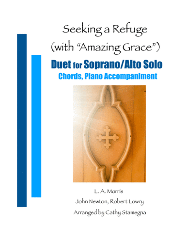 Seeking a Refuge (with "Amazing Grace") (Duet for Soprano/Alto Solo, Chords, Piano Accompaniment) (arr. Cathy Stamegna)