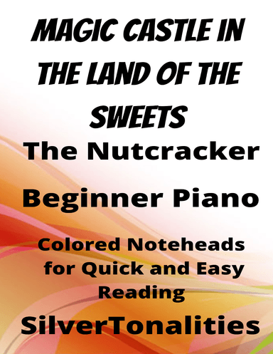 Magic Castle in the Land of Sweets Nutcracker Beginner Piano Sheet Music with Colored Notation (arr. SilverTonalities)