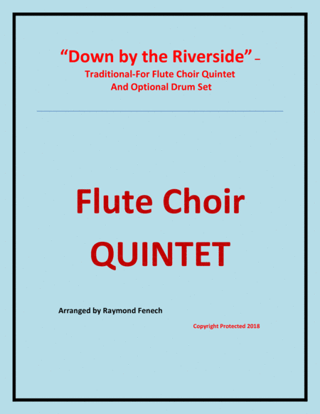 Down by the Riverside - Flute Choir Quintet (3 Flutes; Alto Flute; Bass Flute and Optional Drum Set) (arr. Raymond Fenech)