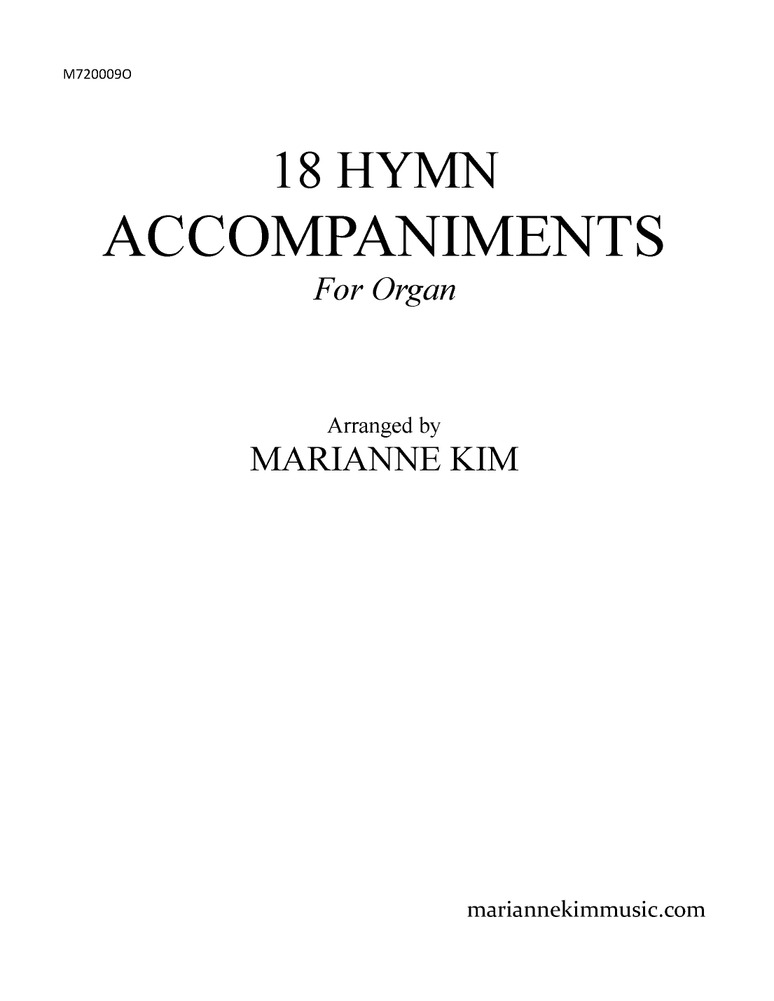 18 Hymn Accompaniments for Organ Vol.1 (arr. Marianne Kim)
