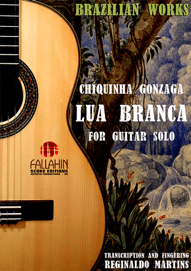 LUA BRANCA (WHITE MOON) - CHIQUINHA GONZAGA - FOR GUITAR SOLO (arr. REGINALDO MARTINS)