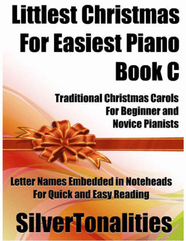 Littlest Christmas for Easiest Piano Book C (arr. SilverTonalities)