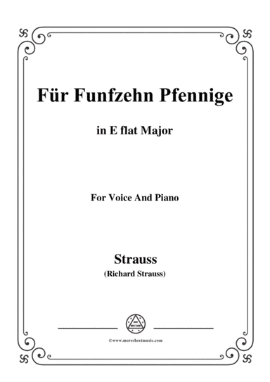 Richard Strauss-Für Funfzehn Pfennige in E flat Major,for Voice and Piano (arr. MSM)