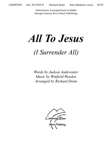All To Jesus (I Surrender All) (arr. Richard Donn)