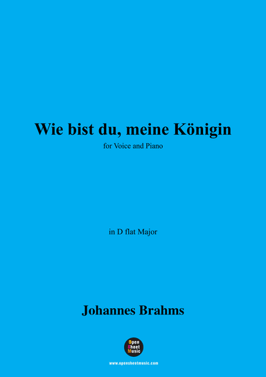 Brahms-Wie bist du,Meine Königin in D flat Major,for voice and piano (arr. MSM)