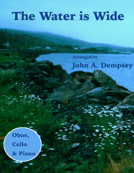 The Water is Wide (Trio for Oboe, Cello and Piano) (arr. John A. Dempsey)