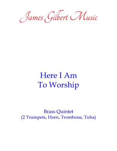 Here I Am To Worship (arr. James Gilbert)