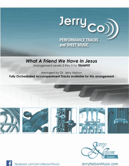 What a Friend We Have in Jesus-v2  (Arrangements Level 3-5 for TRUMPET + Written Acc)  Hymn (arr. Dr Jerry Nelson)