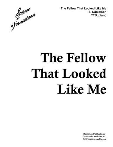 The Fellow That Looked Like Me, TTB, piano (arr. Danielson Publications)
