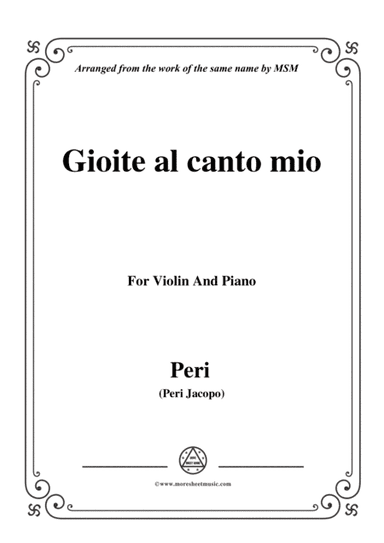 Peri-Gioite al canto mio,for Violin and Piano (arr. MSM)