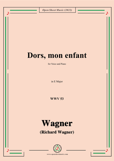 R. Wagner-Dors,mon enfant(Sleep,My Child;Schlafe,mein Kind!),WWV 53,in E Major (arr. OSM Press)