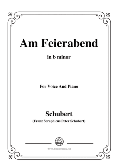 Schubert-Am Feierabend,from 'Die Schöne Müllerin',Op.25 No.5,in b minor,for Voice&Piano (arr. MSM)