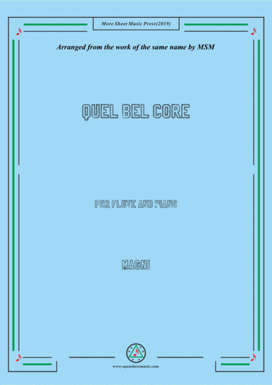 Magni-Quel bel core,for Flute and Piano (arr. MSM)