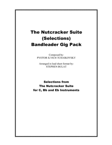 The Nutcracker Suite (Selections) Bandleader Gig Pack- Lead sheets in original keys for C, Bb and Eb (arr. Stephen Bulat)