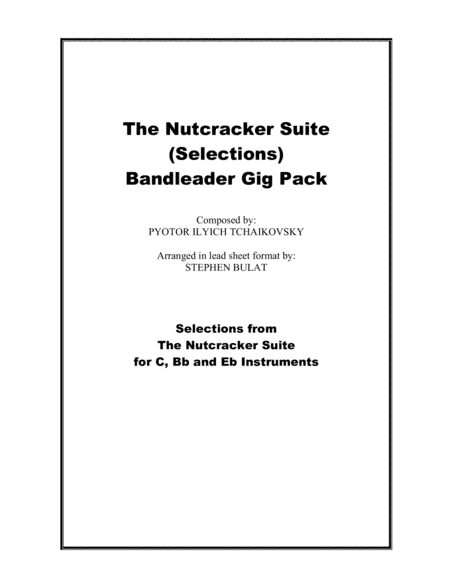 The Nutcracker Suite (Selections) Bandleader Gig Pack- Lead sheets in original keys for C, Bb and Eb (arr. Stephen Bulat)