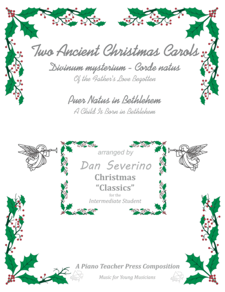 Two Ancient Carols - A Child is Born in Bethlehem and Of the Father's Love Begotten (arr. Dan Severino - Piano Teacher Press)
