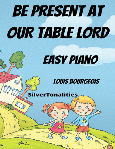 Be Present At Our Table Lord Easy Piano Sheet Music (arr. SilverTonalities)