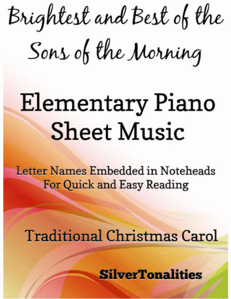 Brightest and Best of the Sons of the Morning Elementary Piano Sheet Music (arr. SilverTonalities)