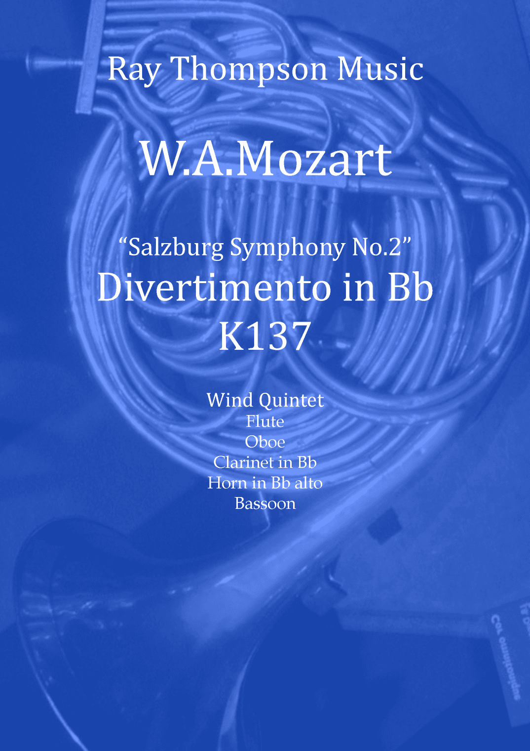 Mozart: Divertimento in Bb "Salzburg Symphony No.2" K137 - wind quintet (arr. Ray Thompson)