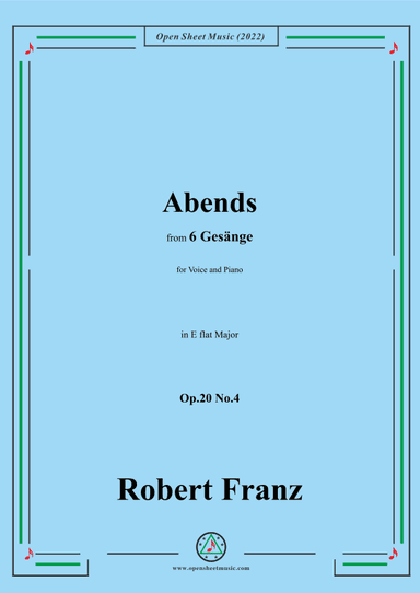 Franz-Abends,in E flat Major,Op.20 No.4,for Voice and Piano (arr. OSM Press)