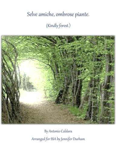 Selve amiche, ombrose piante - SSA (arr. Jennifer Durham)