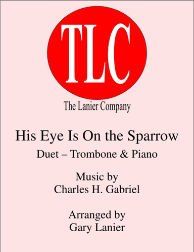 HIS EYE IS ON THE SPARROW (Duet – Trombone and Piano/Score and Parts) (arr. Gary Lanier)