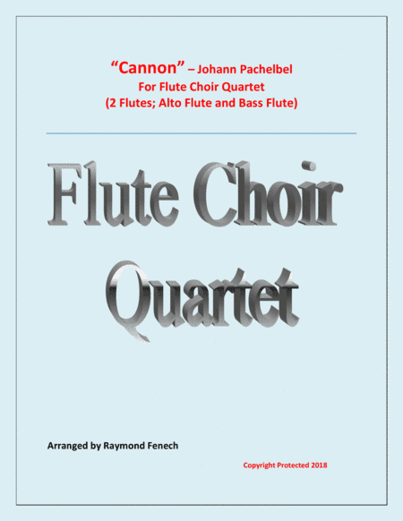 Canon - Johann Pachebel (Flute Choir Quartet- 2 Flutes; Alto Flute and Bass Flute) (arr. Raymond Fenech)