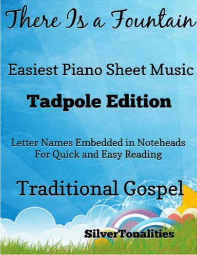 There Is a Fountain Easy Piano Sheet Music 2nd Edition (arr. SilverTonalities)
