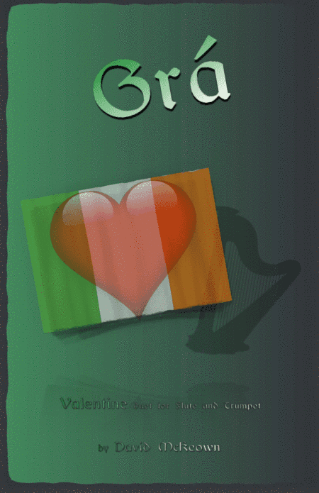 Grá, (Irish Gaelic for Love), Flute and Trumpet Duet