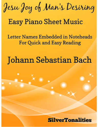 Jesu Joy of Man's Desiring Easy Piano Sheet Music (arr. SilverTonalities)