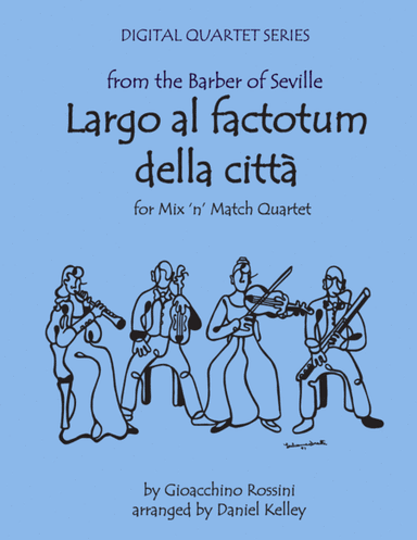 Largo al Factotum from Rossini's Barber of Seville for Wind Quartet (or Mixed Quartet) (arr. Last Resort Music Publishing)