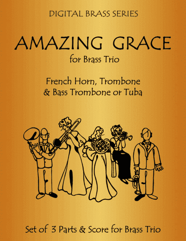 Amazing Grace for Brass Trio (French Horn, Trombone & Bass Trombone or Tuba) (arr. Daniel Kelley)