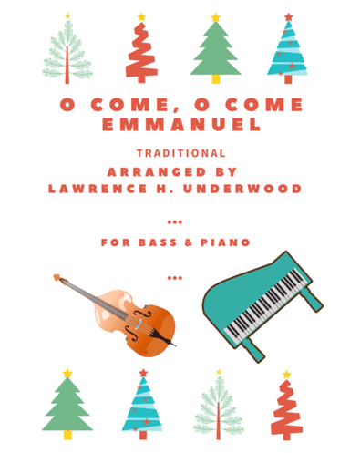 O Come, O Come Emmanuel for Solo Double Bass (arr. Lawrence H. Underwood)