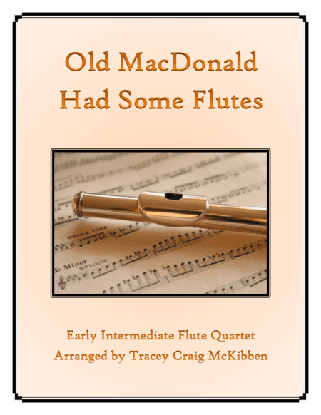 Old MacDonald Had Some Flutes (Flute Quartet) (arr. Tracey Craig McKibben)