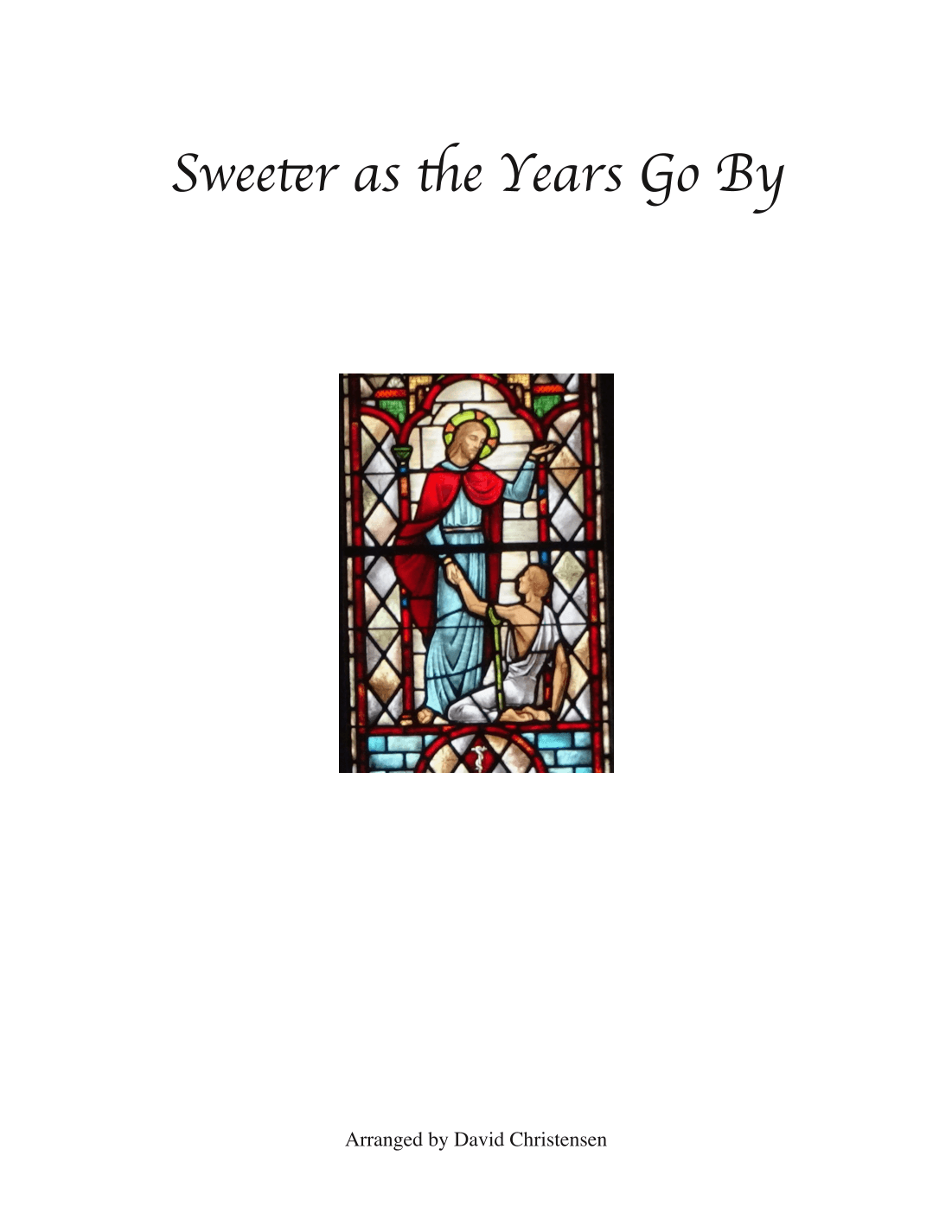 Sweeter as the Years Go By (arr. David Christensen)