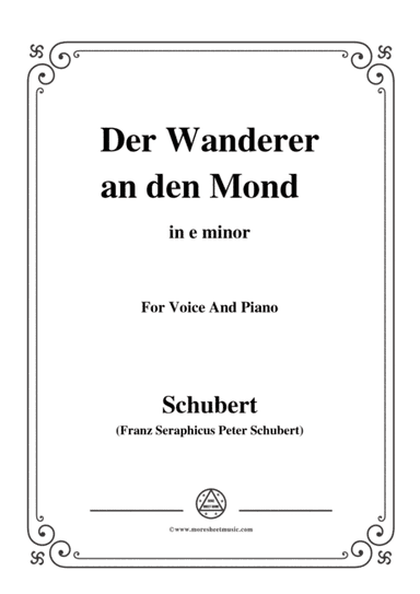 Schubert-Der Wanderer an den Mond,Op.80,in e minor,for Voice&Piano (arr. MSM)