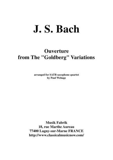 J.S. Bach: Ouverture from the Goldberg Variations,  arranged for SATB saxophone quartet (arr. Paul Wehage)