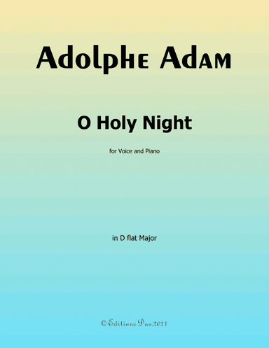 O Holy night cantique de noel by Adam,in D flat Major (arr. Editions Dao)