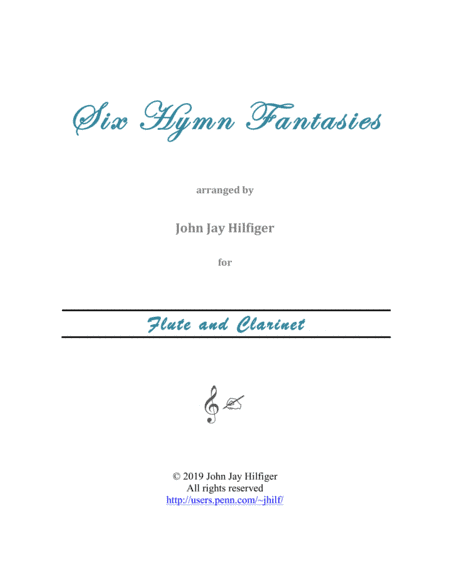 Six Hymn Fantasies for Flute and Clarinet (arr. John Jay Hilfiger)