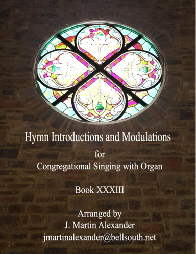 Hymn Introductions and Modulations - Book XXXIII (arr. J. Martin Alexander)