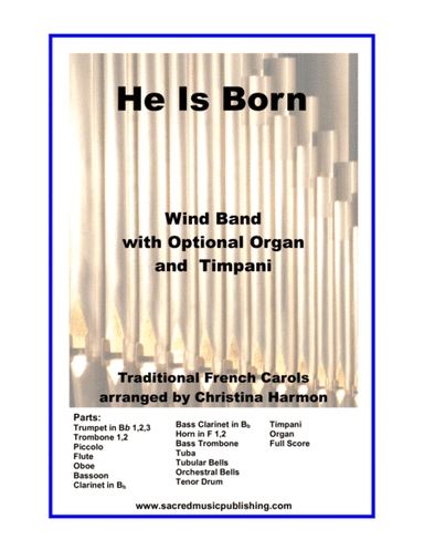 He is Born – Wind Band  with Optional Organ and Timpani (arr. Christina Harmon)