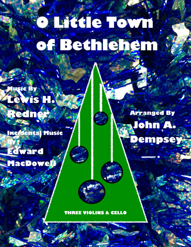 O Little Town of Bethlehem (String Quartet): Three Violins and Cello (arr. John A. Dempsey)