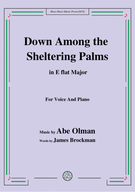 Abe Olman-Down Among the Sheltering Palms,in E flat Major,for Voice and Piano (arr. MSM)