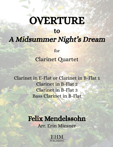 Overture to "A Midsummer Night's Dream" for Clarinet Quartet (arr. Erin Miesner)