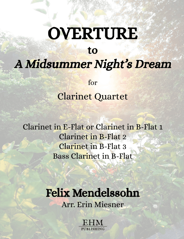 Overture to "A Midsummer Night's Dream" for Clarinet Quartet (arr. Erin Miesner)