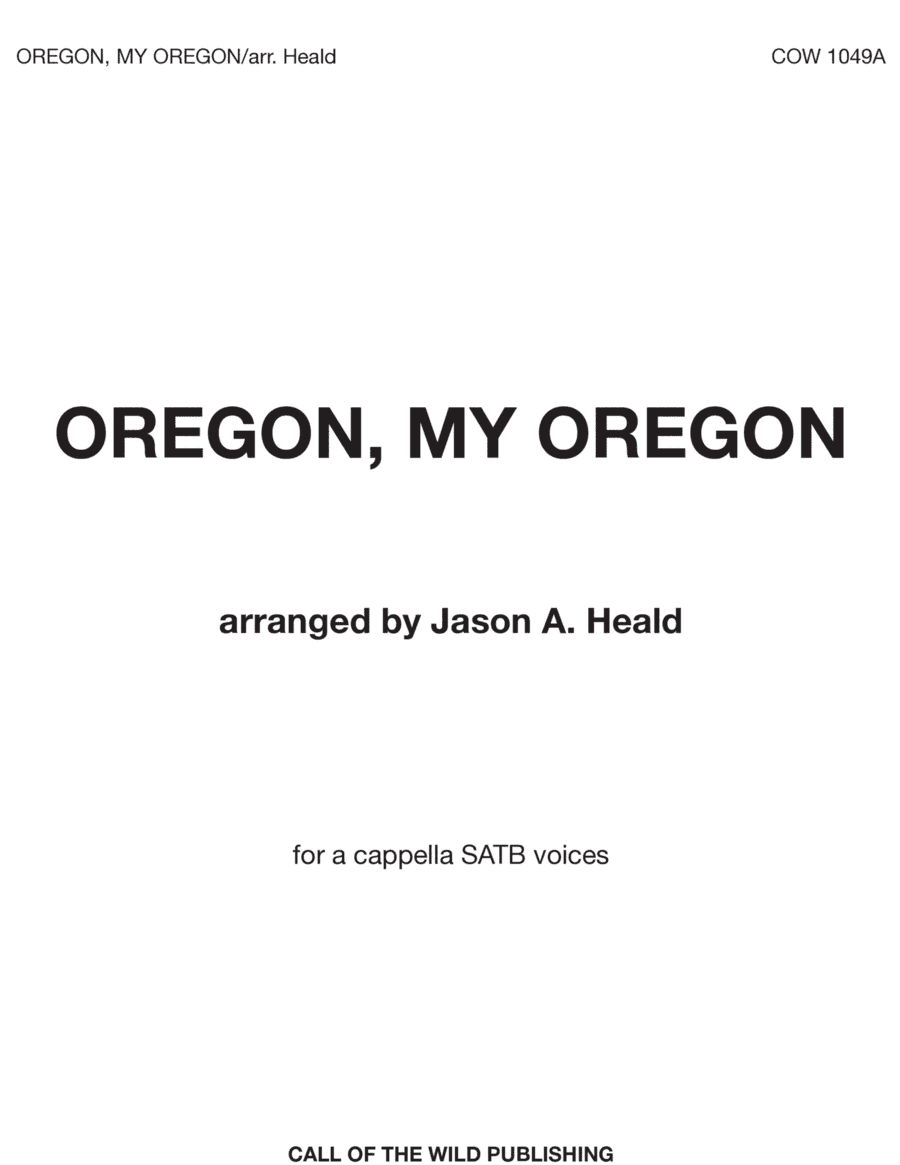 "Oregon, My Oregon" for a cappella SAB voices (arr. Jason A. Heald)