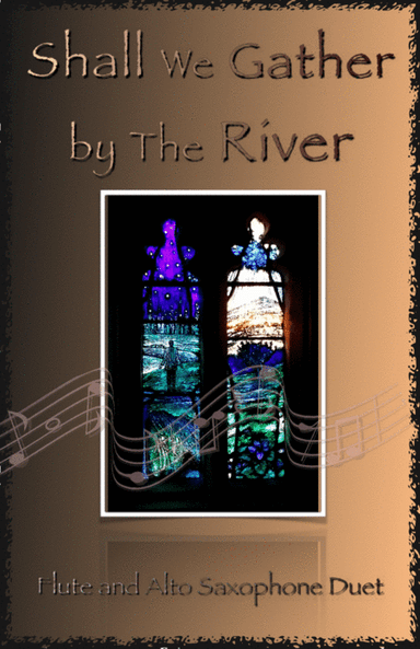 Shall We Gather at The River, Gospel Hymn for Flute and Alto Saxophone Duet (arr. David McKeown)